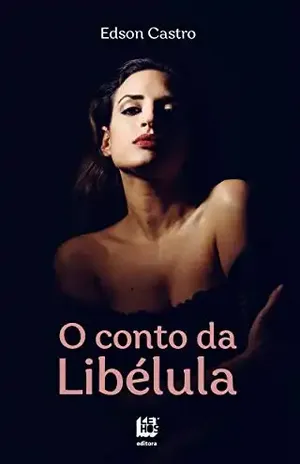 O Conto da Libélula - Edson  Castro