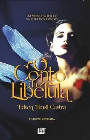 O Conto da Libélula – EDSON BRASIL DE  CASTRO