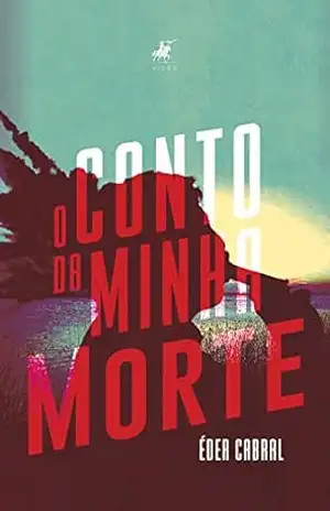 O conto da minha morte – Éder Cabral
