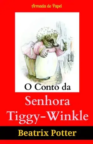 O Conto da Senhora Tiggy–Winkle (O Universo de Beatrix Potter Livro 6) – Beatrix Potter