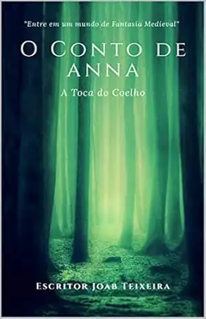 O Conto de Anna: A Toca do Coelho – Joab  Teixeira