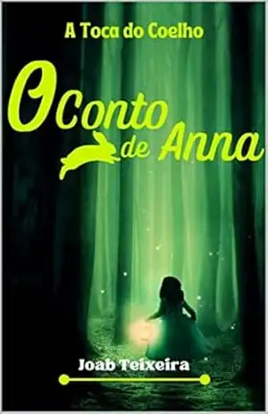 O Conto de Anna: A Toca do Coelho – Joab Teixeira