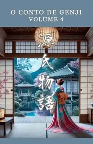 O Conto de Genji: Volume 4 – Murasaki Shikibu