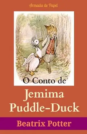 O Conto de Jemima Puddle–Duck (O Universo de Beatrix Potter Livro 5) – Beatrix Potter