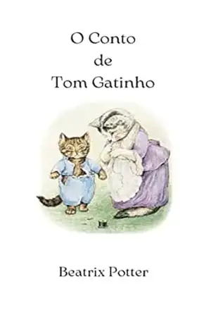 O Conto de Tom Gatinho – Beatrix  Potter