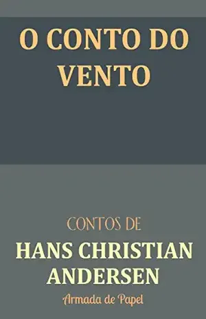 O Conto do Vento (Contos de Hans Christian Andersen Livro 4) – Hans Christian Andersen