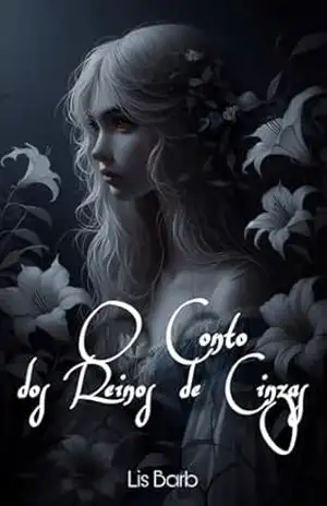 O Conto dos Reinos de Cinzas (Os Contos de Goriam Livro 1) – Lis Barb