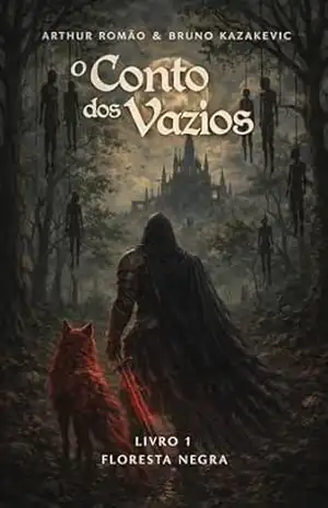 O Conto dos Vazios: Floresta Negra – Livro I – Arthur Romão