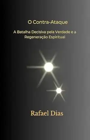 O Contra–Ataque: A Batalha Decisiva pela Verdade e a Regeneração Espiritual (Mensageiros da Regeneração) – Rafael Dias