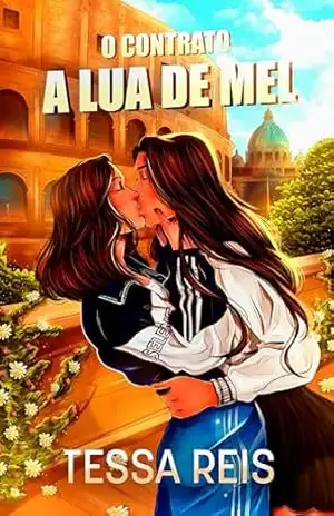O Contrato: A Lua de Mel – Tessa Reis