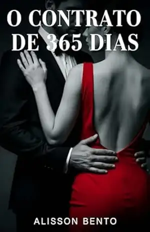 O Contrato de 365 Dias: Um Romance Ardente com Alfa Bilionário (Contratos Sombrios Livro 1) – Alisson  Bento