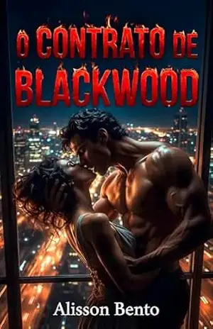 O Contrato de Blackwood: Um casamento de conveniência, uma mentira perfeita e uma paixão fora do roteiro (Cláusulas do Bilionário) - Alisson Bento