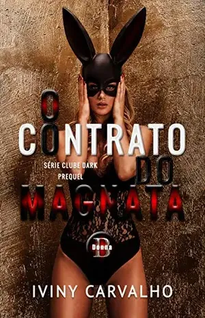O CONTRATO DO MAGNATA: PREQUEL (SÉRIE CLUBE DARK) - Iviny Carvalho