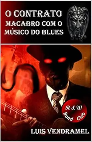 O contrato macabro com o músico do blues – Luis Vendramel