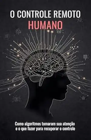 O CONTROLE REMOTO HUMANO – André  Felipe