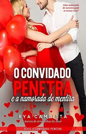 O Convidado Penetra e a Namorada de Mentira - Bya Campista