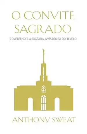 O Convite Sagrado – Anthony Sweat