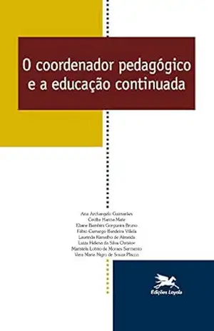 O coordenador pedagógico e a educação continuada - Laurinda Ramalho de Almeida