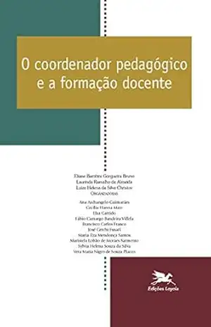 O coordenador pedagógico e a formação docente - Laurinda Ramalho de Almeida