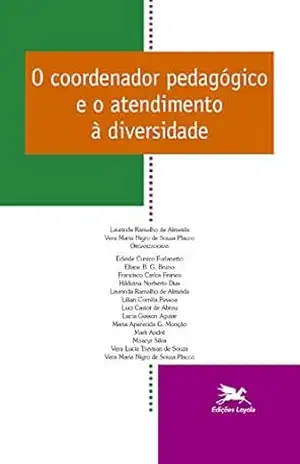 O coordenador pedagógico e o atendimento à diversidade - Laurinda Ramalho de Almeida