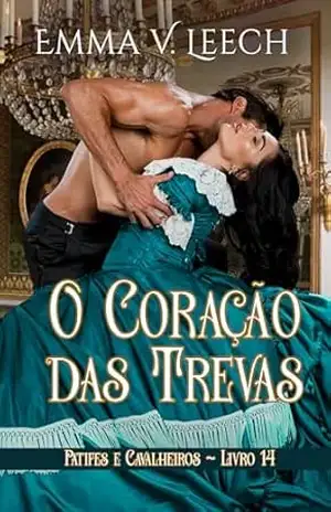 O Coração das Trevas (Patifes & Cavalheiros Livro 14) – Emma V Leech
