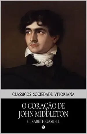O Coração de John Middleton – Elizabeth Gaskell