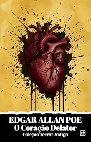 O Coração Delator: Edição Especial Ilustrada e Comentada (Coleção Terror Antigo) – Edgar Allan Poe