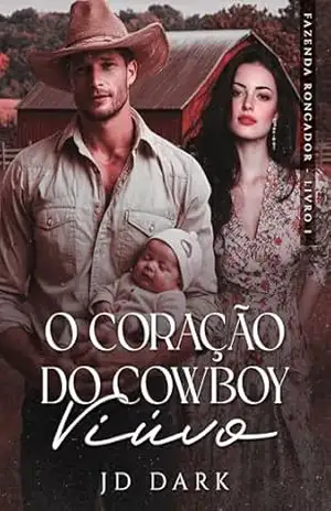 O Coração do Cowboy Viúvo: Fazenda Roncador – Livro I – JD  Dark