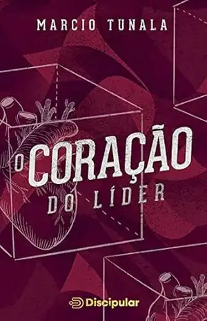 O Coração do Líder – Marcio Tunala