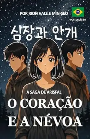 O Coração e a Névoa: CEN (A SAGA DE ARISFAL) – Rion Vale
