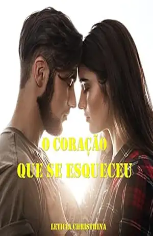 O Coração que se Esqueceu: Um Conto – Leticia Christhina