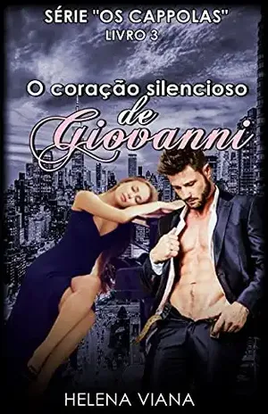 O coração silencioso de Giovanni (Série "OS CAPPOLAS" Livro 3) - Helena Viana