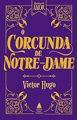 O corcunda de Notre–Dame (Coleção Histórias de amor) – Victor Hugo