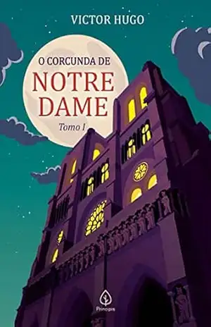 O Corcunda de Notre Dame: Tomo 1 (Clássicos da literatura mundial) – Victor Hugo