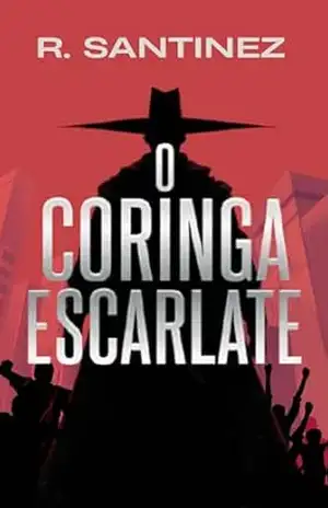 O CORINGA ESCARLATE - R. SANTINEZ