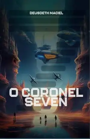 O Coronel Seven – Deusdeth Maciel