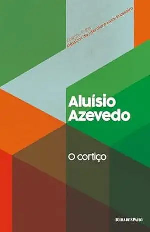 O cortiço (Coleção Folha Clássicos da Literatura Luso–Brasileira Livro 9) – Aluísio Azevedo