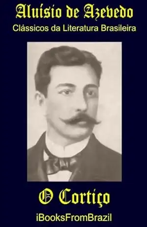 O Cortiço (Great Brazilian Literature Livro 12) – Aluísio de Azevedo