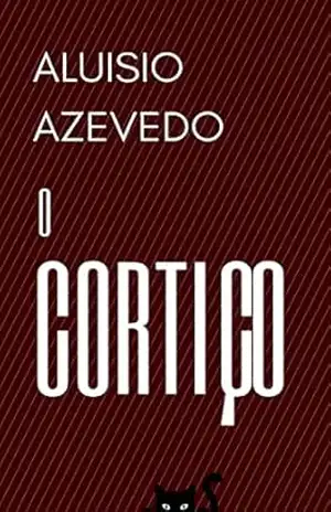 O Cortiço: Literatura Clássica Brasileira – Aluísio Azevedo