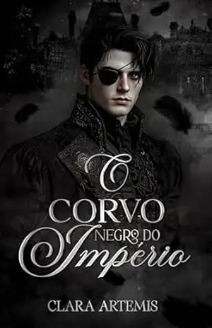 O Corvo Negro do Império – Clara  Artemis