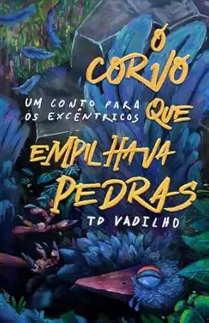 O Corvo que Empilhava Pedras (Historietas) – TD VADILHO