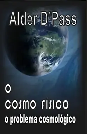 O Cosmo Físico – Alder D´pass