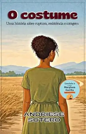 O costume: Uma história sobre ruptura, resistência e coragem - Andriese Sotero