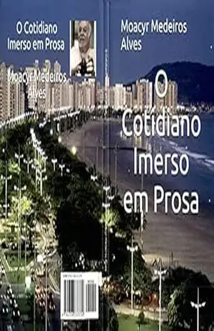 O Cotidiano imerso em Prosa – Moacyr Medeiros Alves