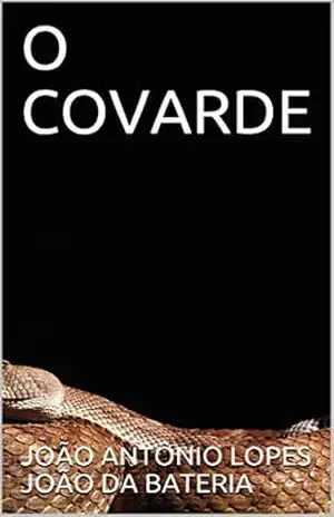 O COVARDE – JOÃO ANTÔNIO LOPES JOÃO DA BATERIA