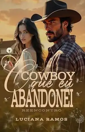 O cowboy que eu abandonei – reencontro (Irmãos Bennett Livro 1) – Luciana Ramos
