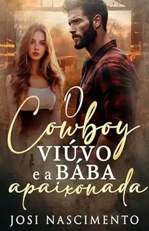 O Cowboy Viúvo e a Babá Apaixonada – Josi Nascimento
