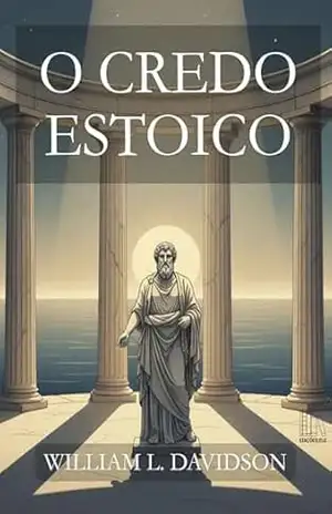 O Credo Estoico – William Leslie  Davidson