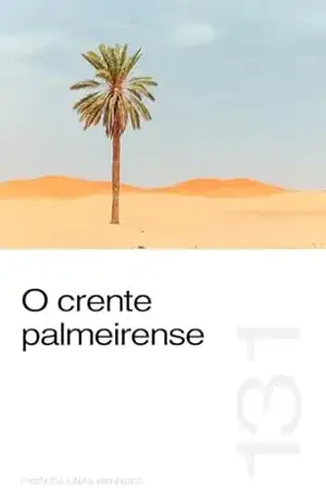 O crente palmeirense (Sermão 131) – Martinho Lutero Semblano