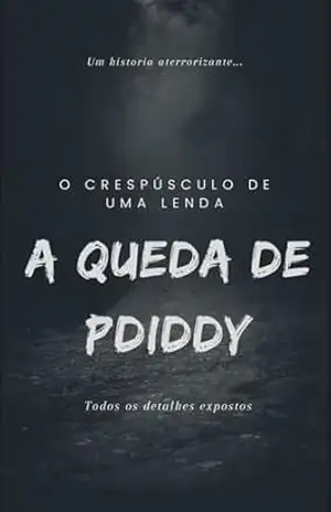 O Crepúsculo de uma lenda: A queda de PDiddy: Todos os detalhes expostos – Theo  Orleon